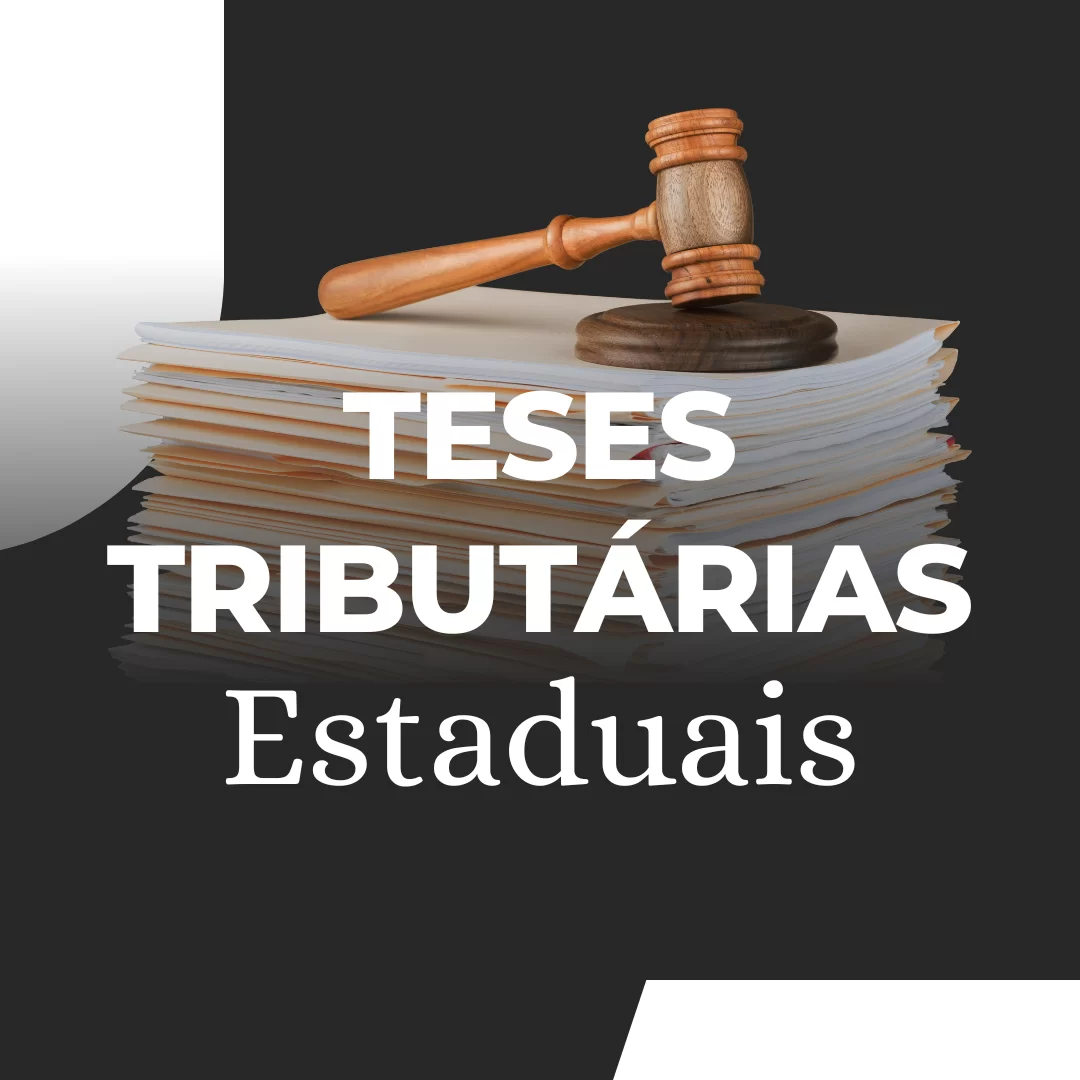 Teses Tributárias Estaduais